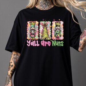 Y’all Are Nuts Nutcracker T-Shirt, Southern Christmas Graphic Tee